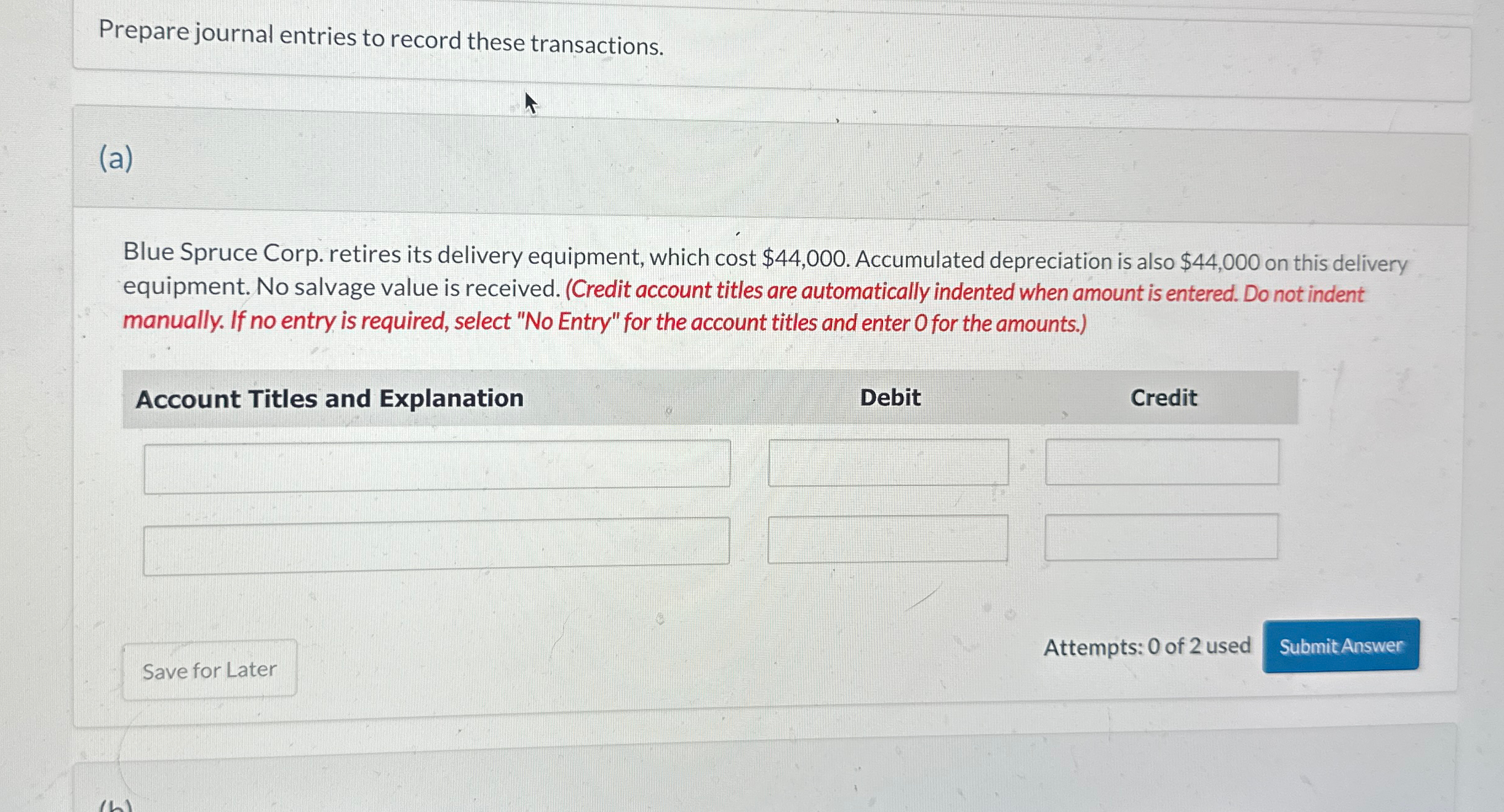 retires its delivery equipment, which cost $44,000. Accumulated depreciation is also $44,000