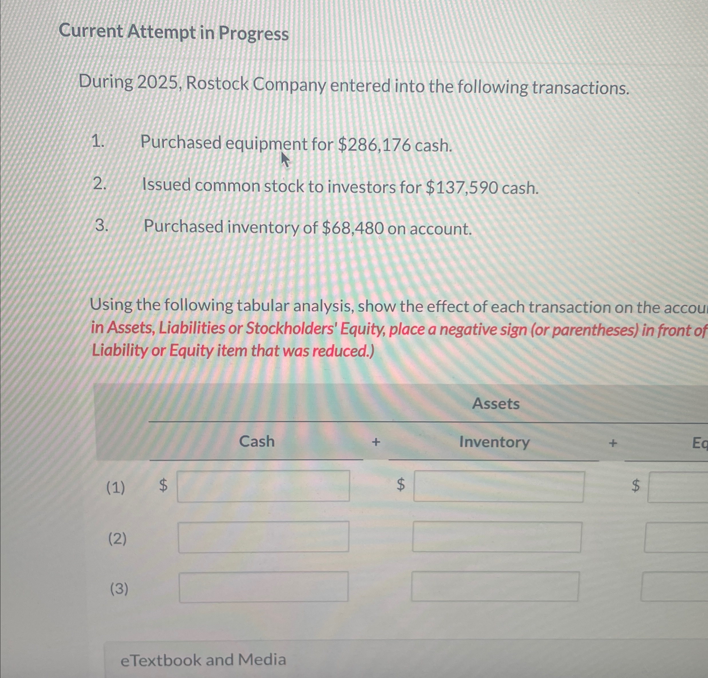 following transactions. Purchased equipment for $286,176 cash. Issued common stock to investors