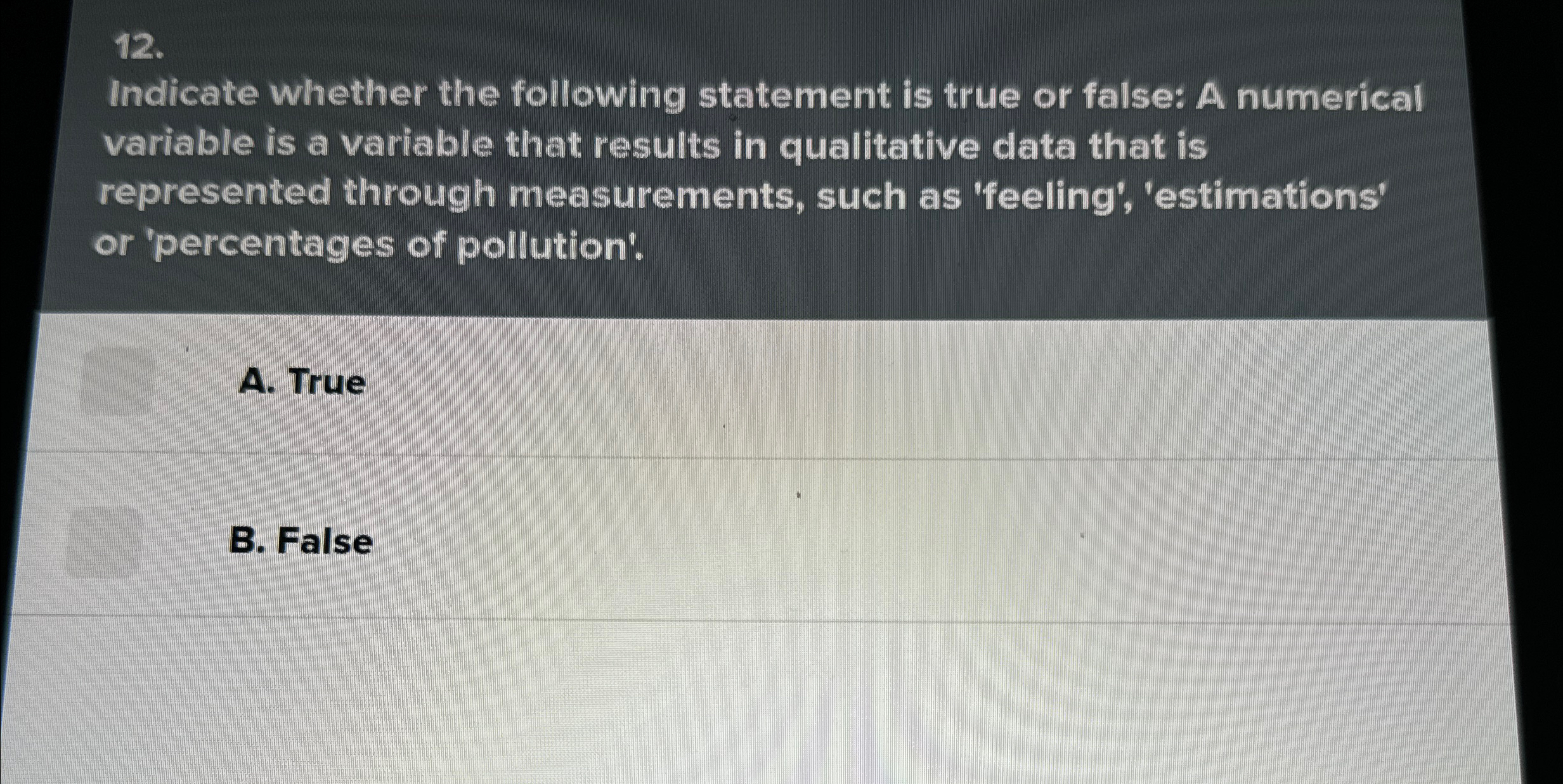  Indicate whether the following statement is true or false: A numerical