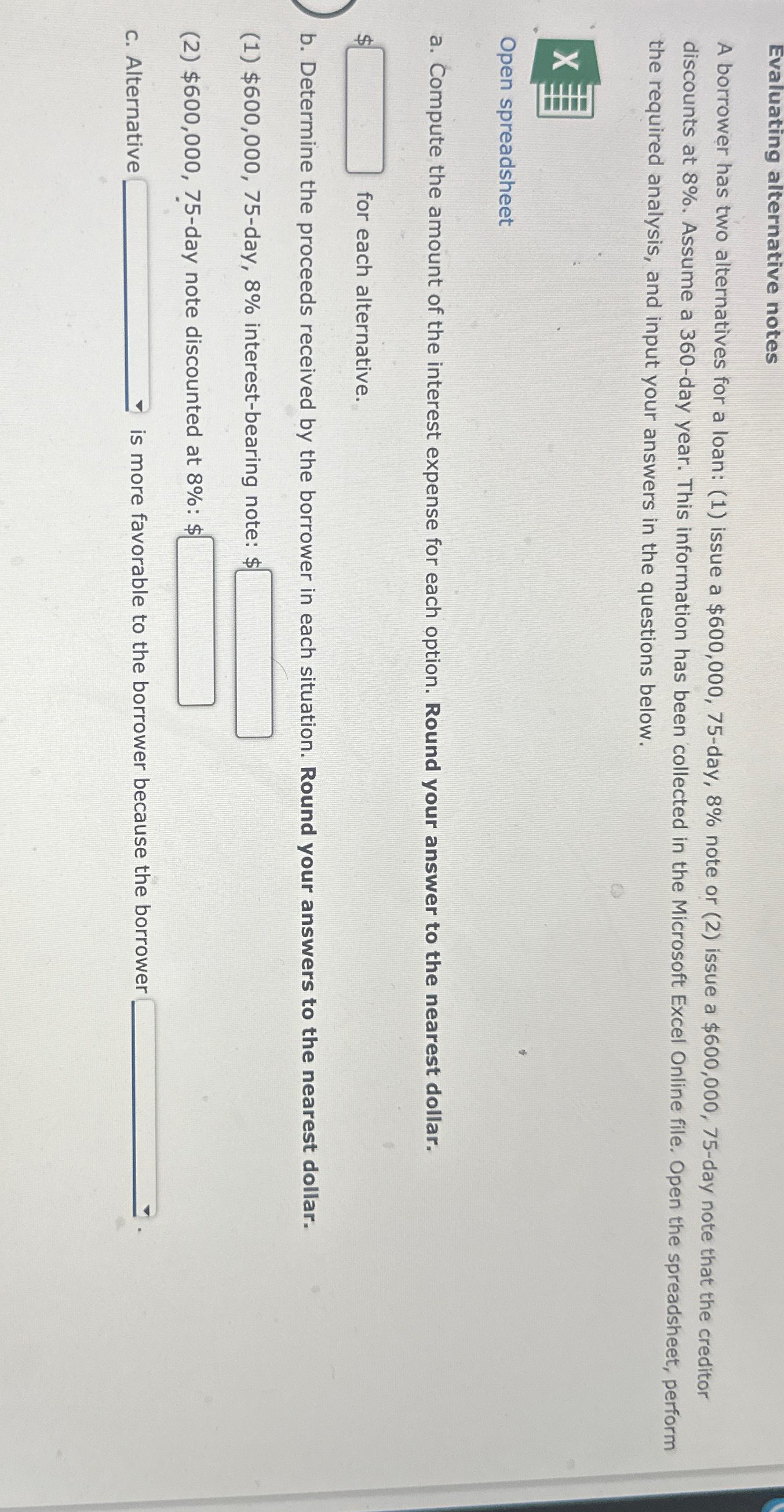Evaluating alternative notes A borrower has two alternatives for a loan: