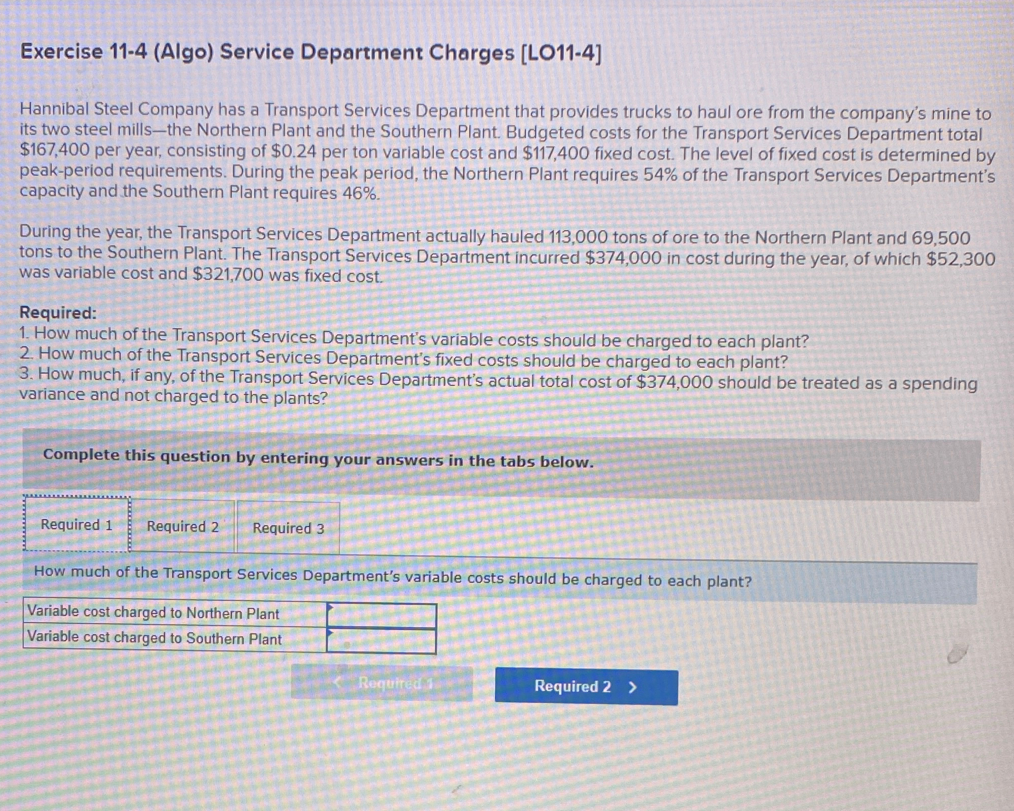  Exercise 11-4(Algo) Service Department Charges [LO11-4] Hannibal Steel Company has a