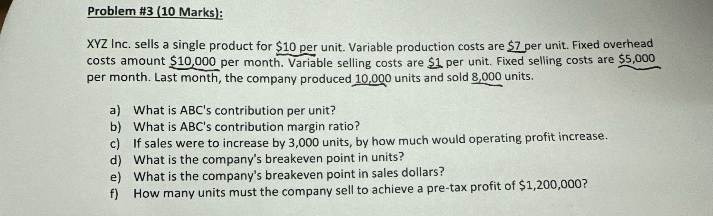  Problem #3(10 Marks): XYZ Inc. sells a single product for $10