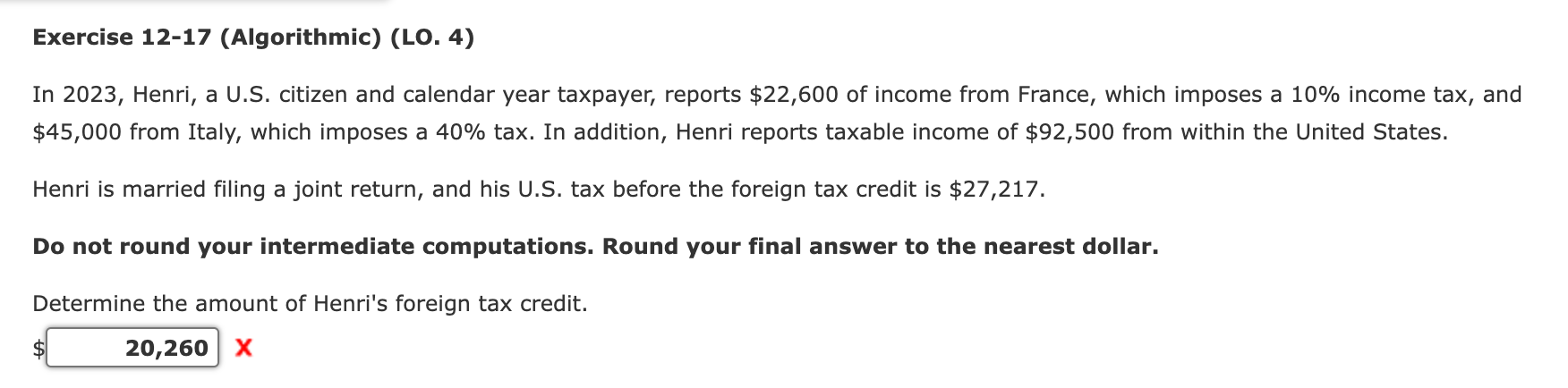 Exercise 12-17(Algorithmic)(L0.4) In 2023, Henri, a U.S. citizen and calendar year