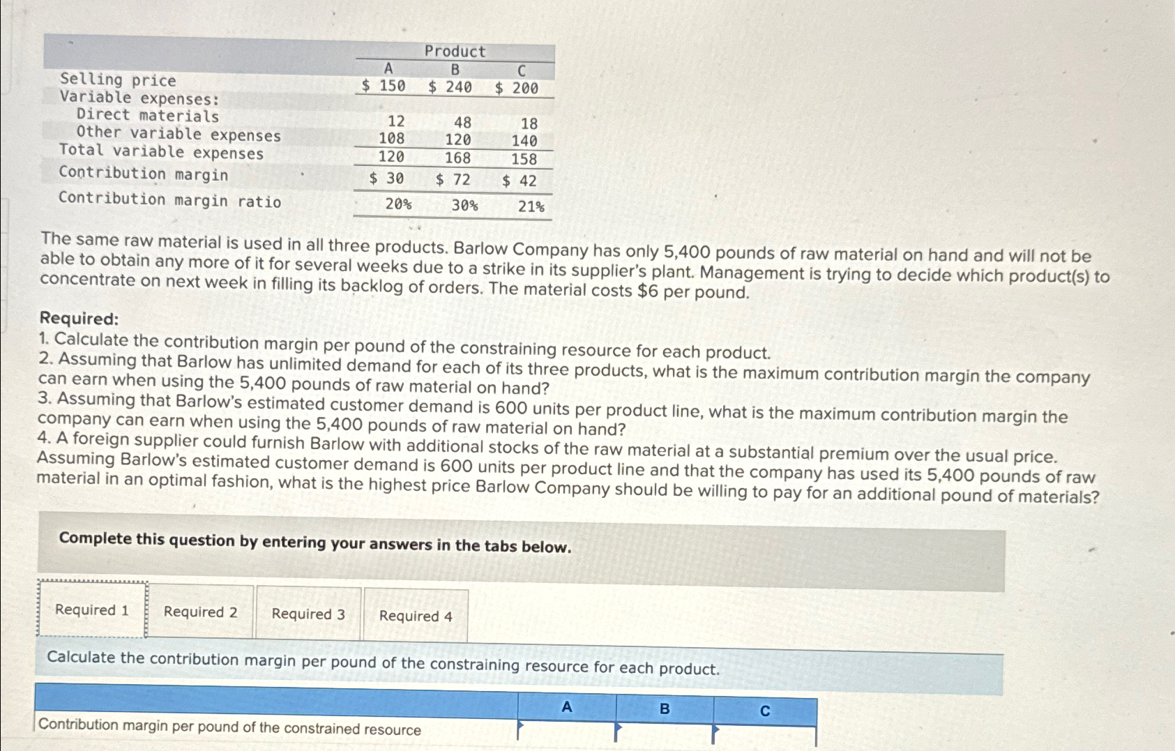 Contribution margin Contribution margin ratio A $ 150 12 108 120 $