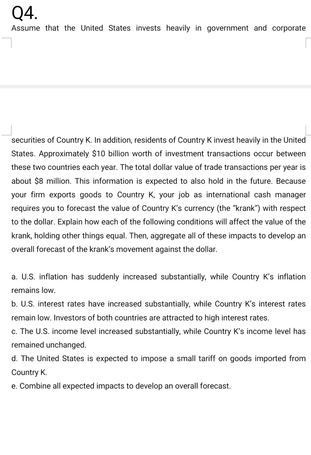 of question Q4. Assume that the United States invests heavily in government