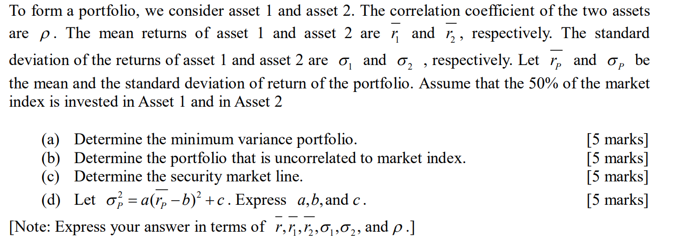  Please help me solve this question. To form a portfolio, we