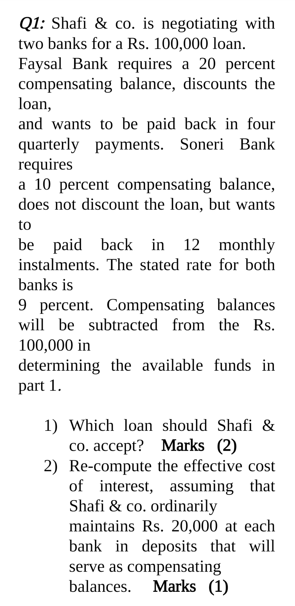 is negotiating with two banks for a Rs. 100,000 loan. Faysal Bank