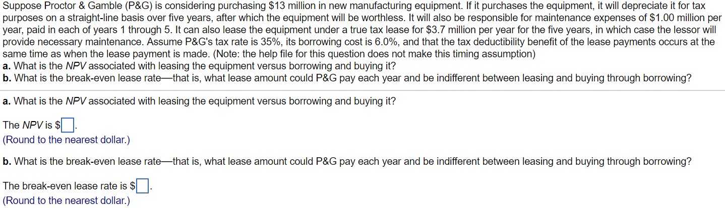  Suppose Proctor & Gamble (P&G) is considering purchasing $13 million in
