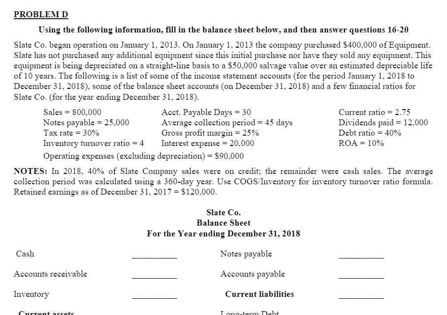  PROBLEM D Using the following information, fill in the balance sheet