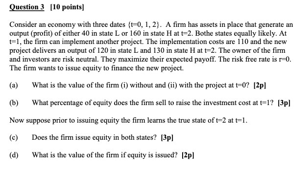  Question 3 [10 points] Consider an economy with three dates {t=0,