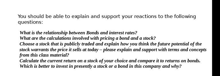 the following questions: What is the relationship between Bonds and interest rates?