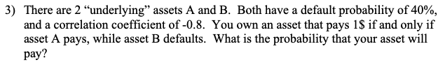 a default probability of 40%, and a correlation coefficient of -0.8. You