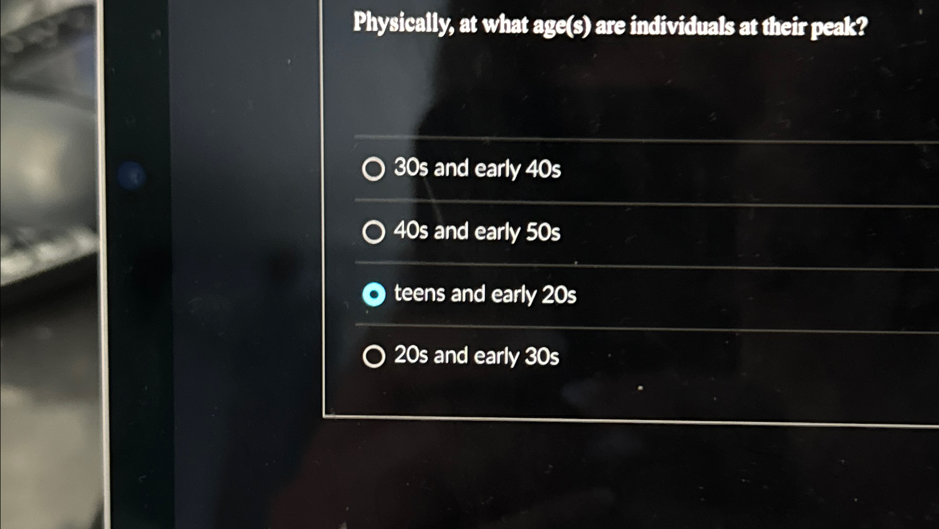 Physically, at what age(s) are individuals at their peak? 30s and