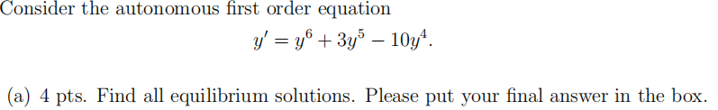 Consider the autonomous first order equation y' = y' + 3y