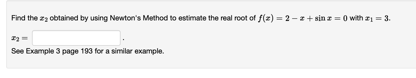 t: See Example 4 page 187 for a similar problem. Consider the