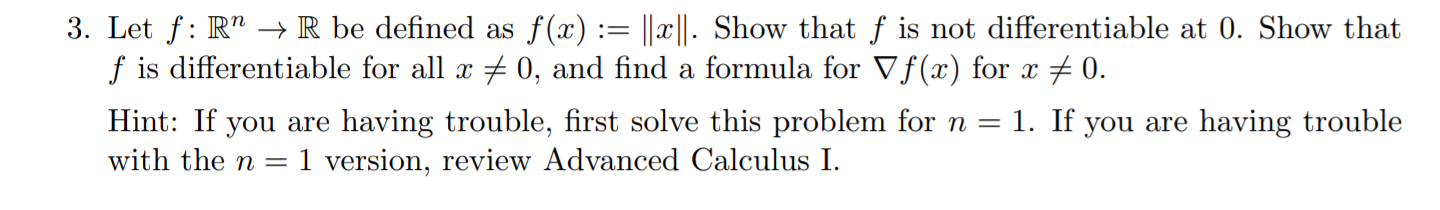  3. Let f: R" -> R be defined as f(x) :=