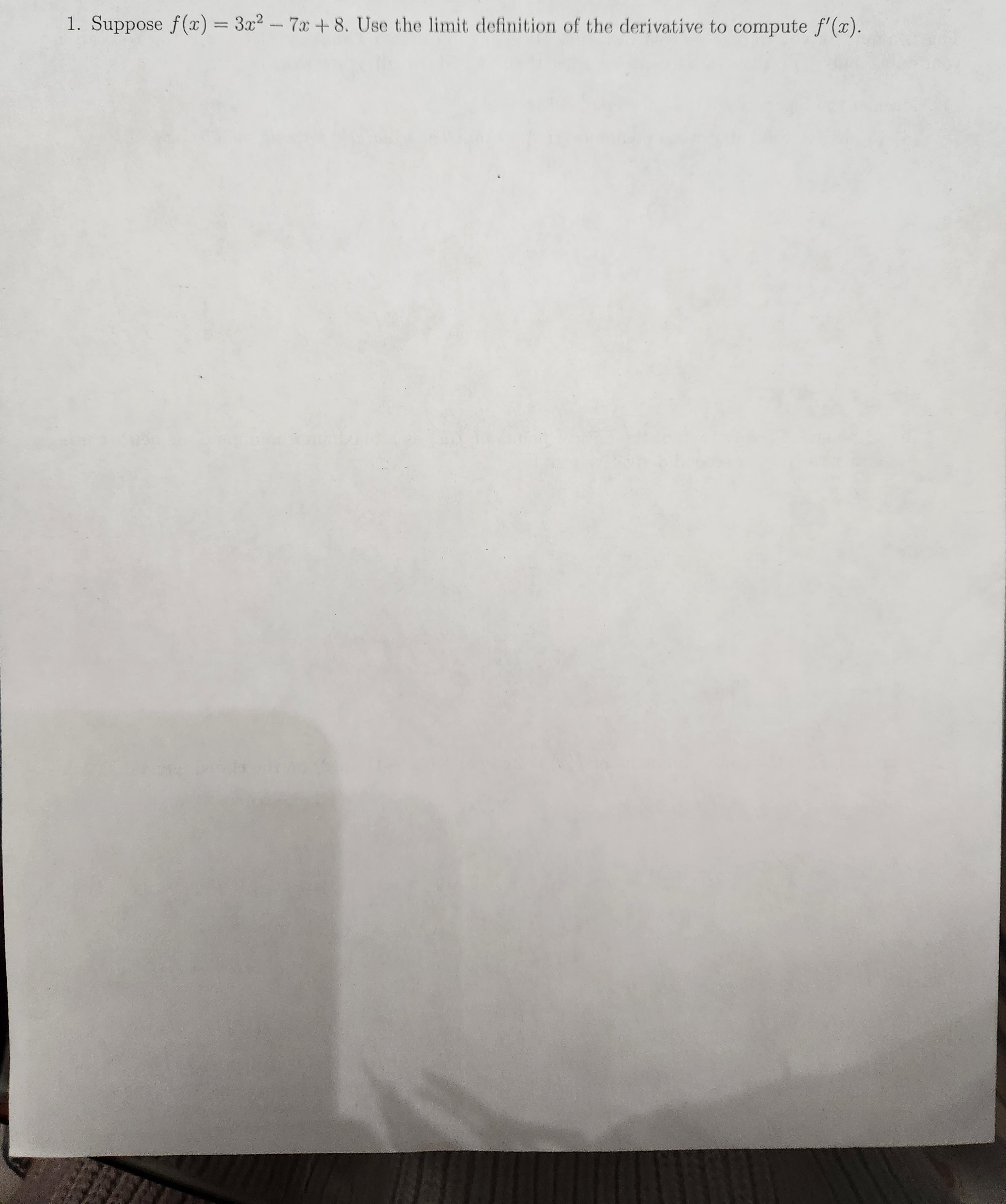 1. Suppose f@) 3a;2 7a; + 8, Use liiilit, (lefit1iC,iorj of f,hc