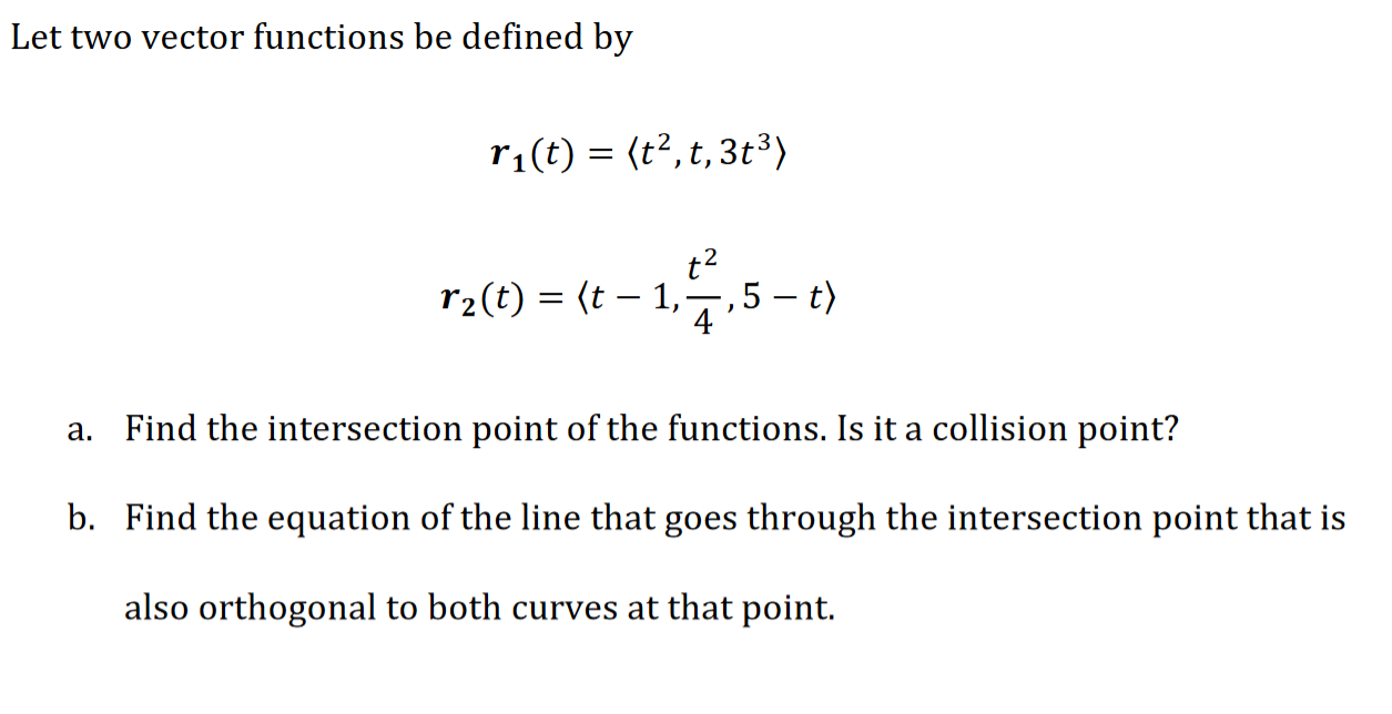 Let two vector functions be defined by rim 2 (t2,t,3t3) t2
