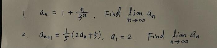 00 2. anti = 5 ( 2an +5), a, = 2 Find