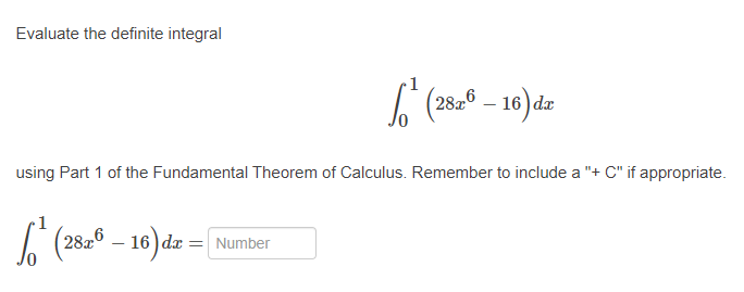 of the Fundamental Theorem of Calculus. Remember to include a "+ C"