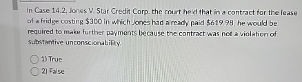  In Case 14.2, Jones V. Star Credit Corp. the court held