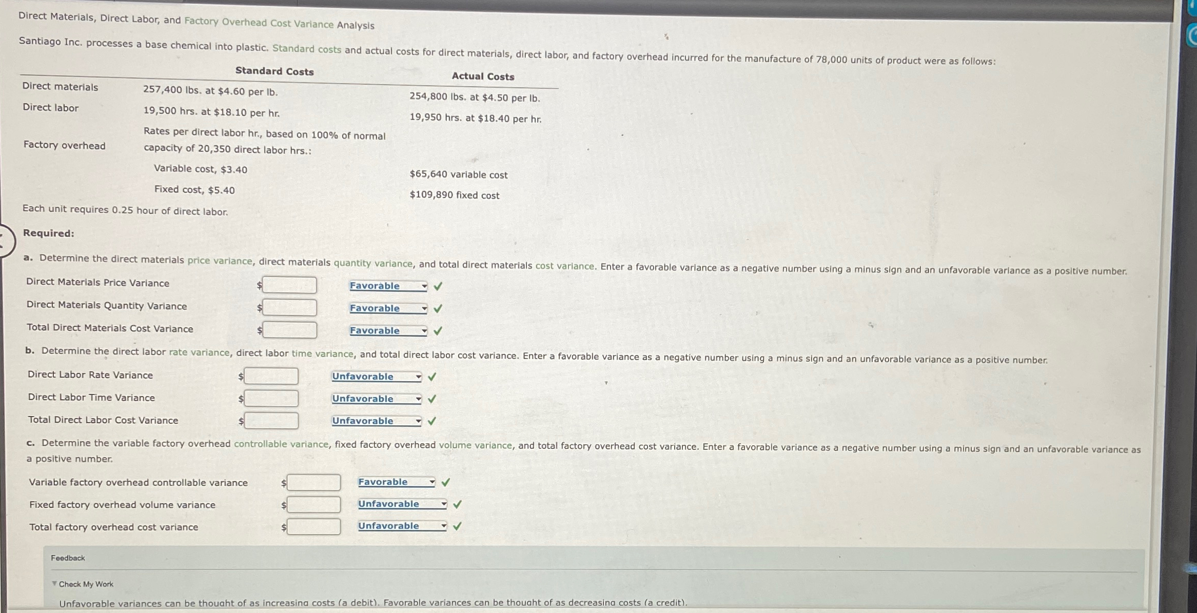 Inc. processes a base chemical into plastic. Standard costs and actual costs