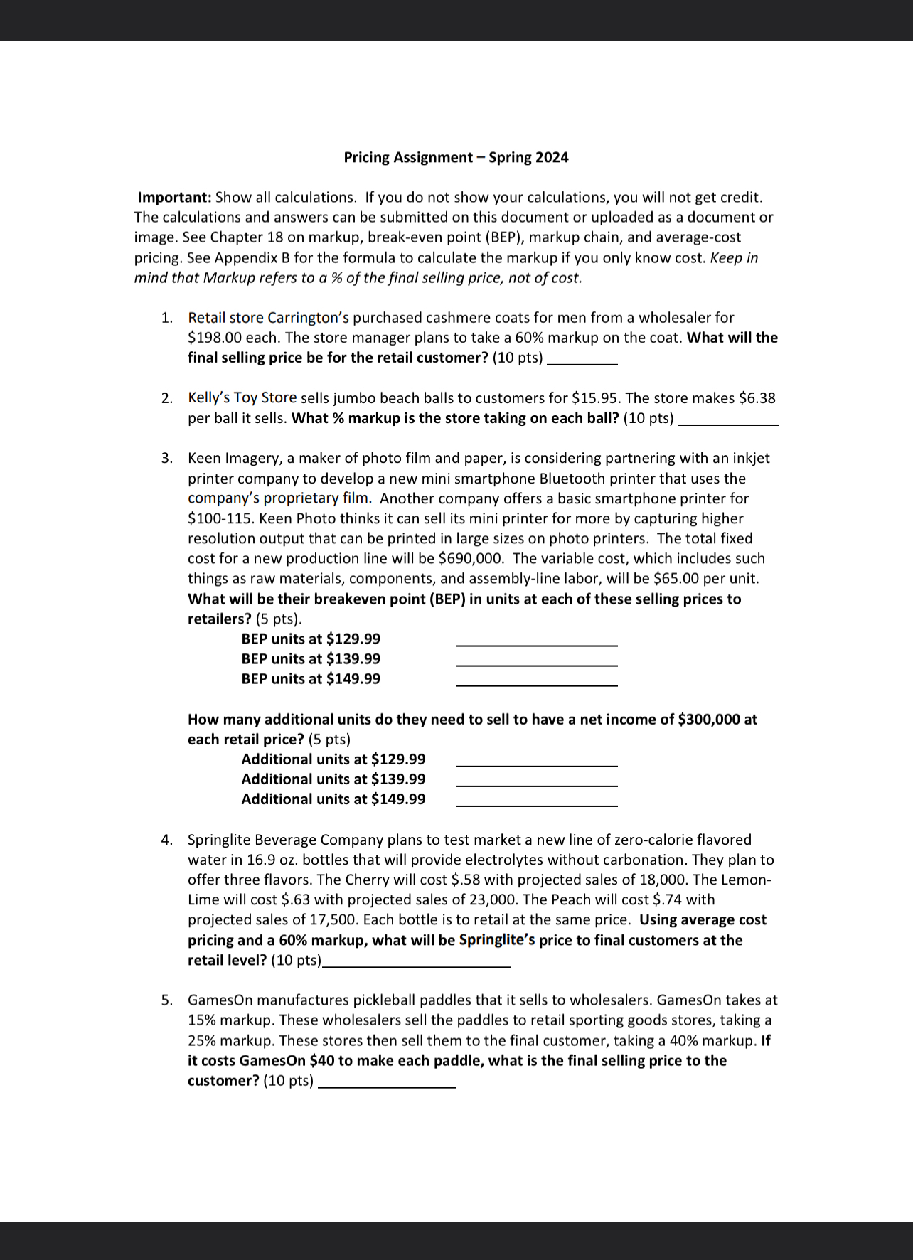 Pricing Assignment - Spring 2024 Important: Show all calculations. If you