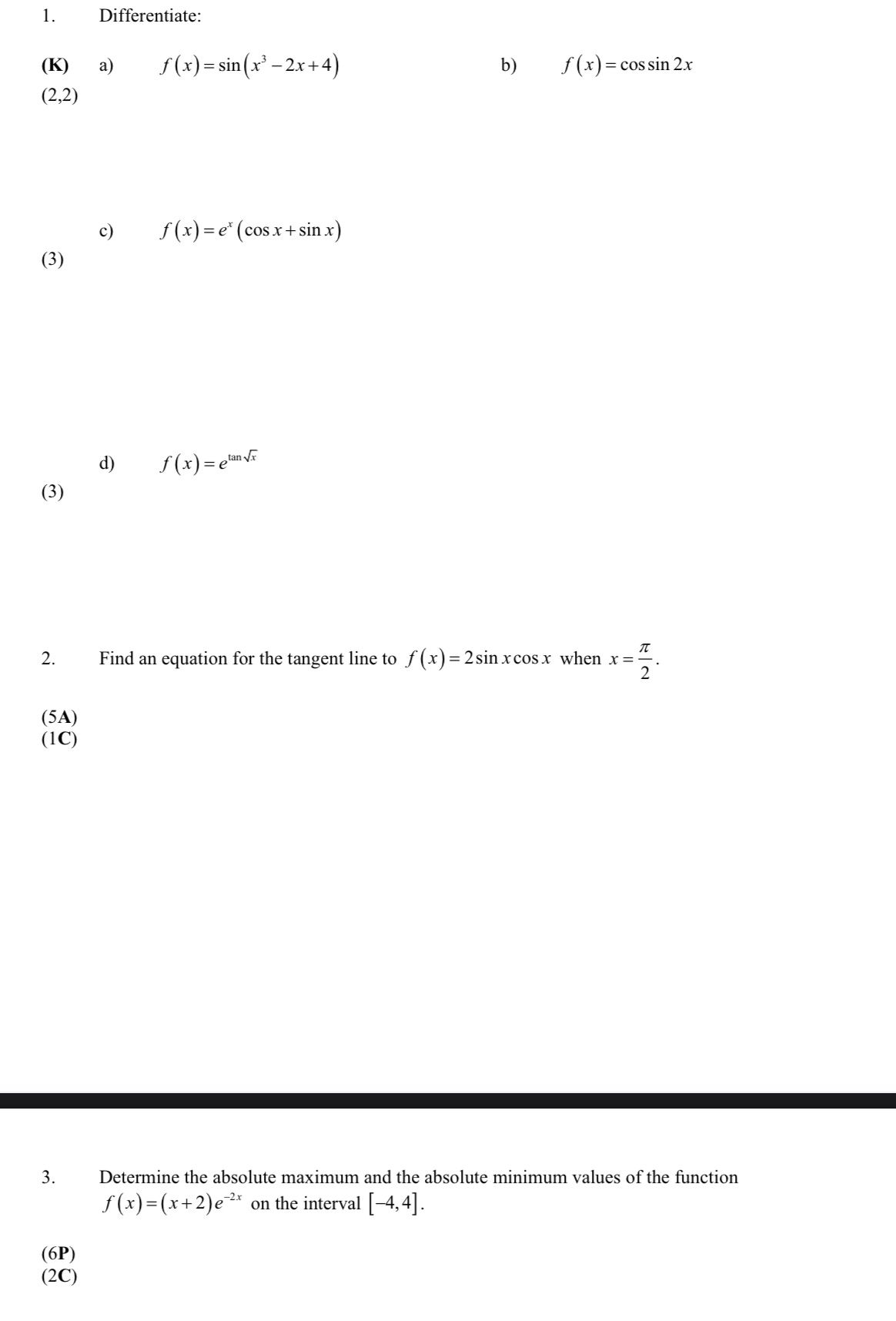 f (x) = cossin 2x (2,2) c ) f (x) = e"