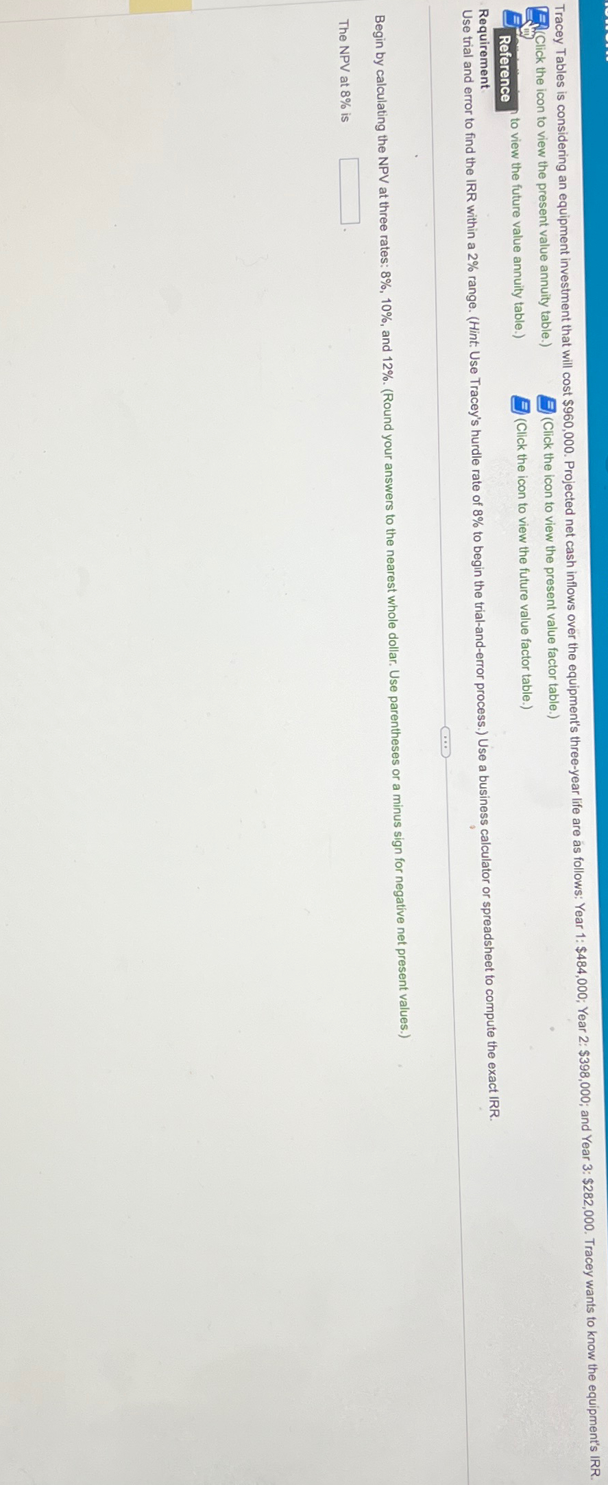 (Click the icon to view the present value annuity table.)(Click the