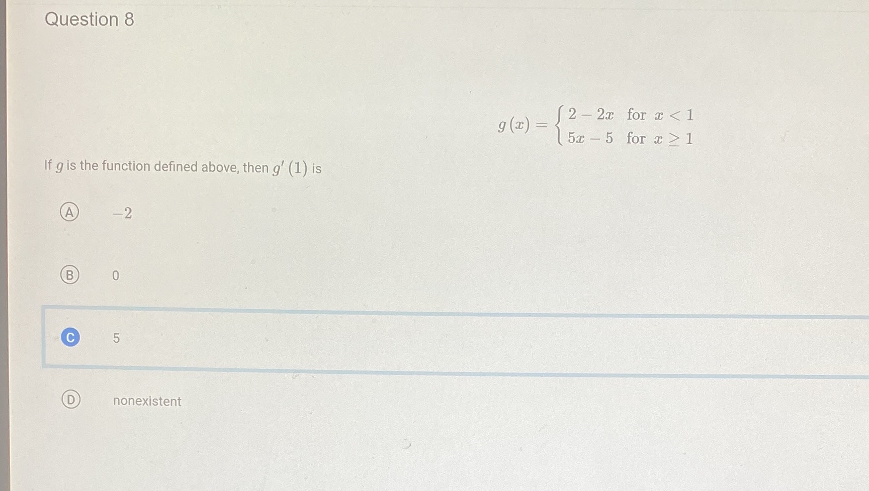 for the answer since the derivative of 5x-5=5. Thanks! Question 8 g