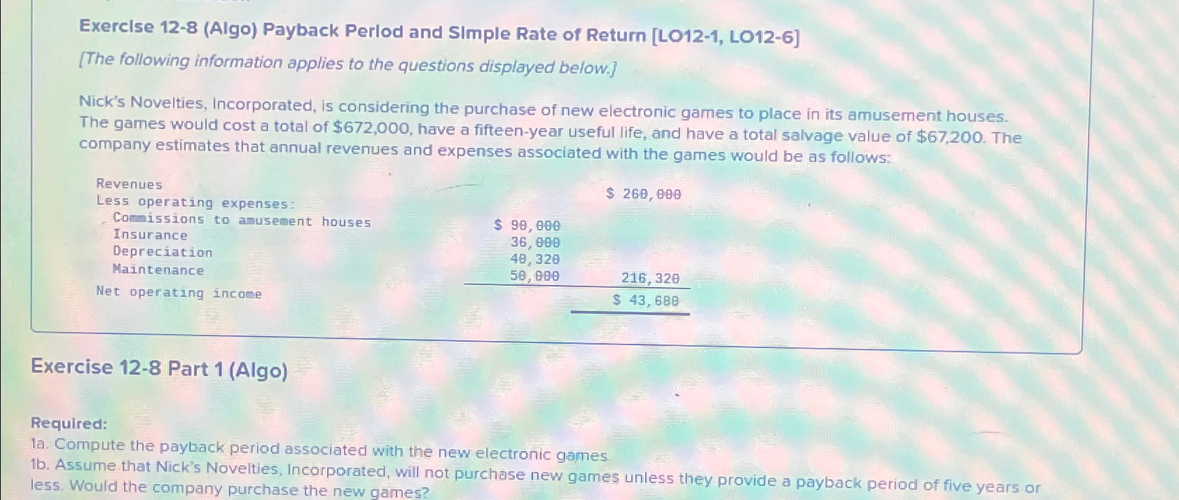  Exerclse 12-8(Algo) Payback Perlod and SImple Rate of Return [LO12-1, LO12-6]