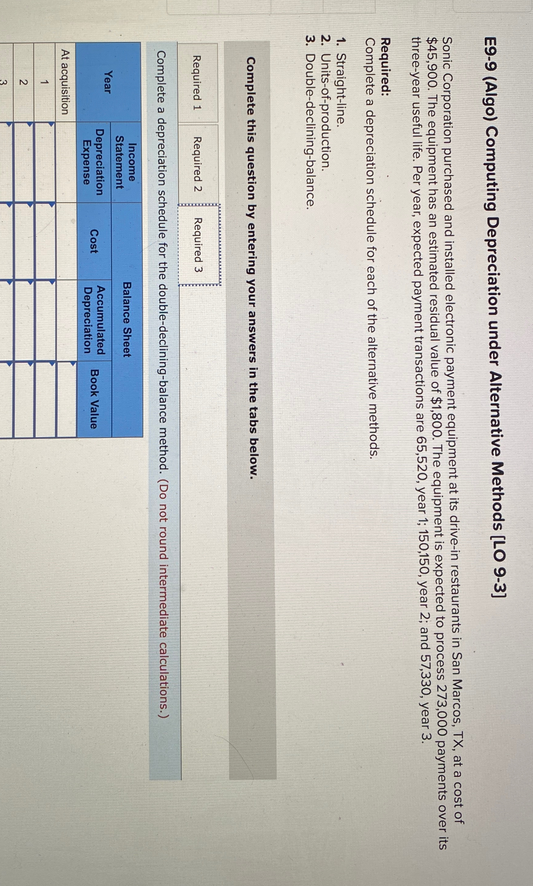  E9-9(Algo) Computing Depreciation under Alternative Methods [LO 9-3] Sonic Corporation purchased