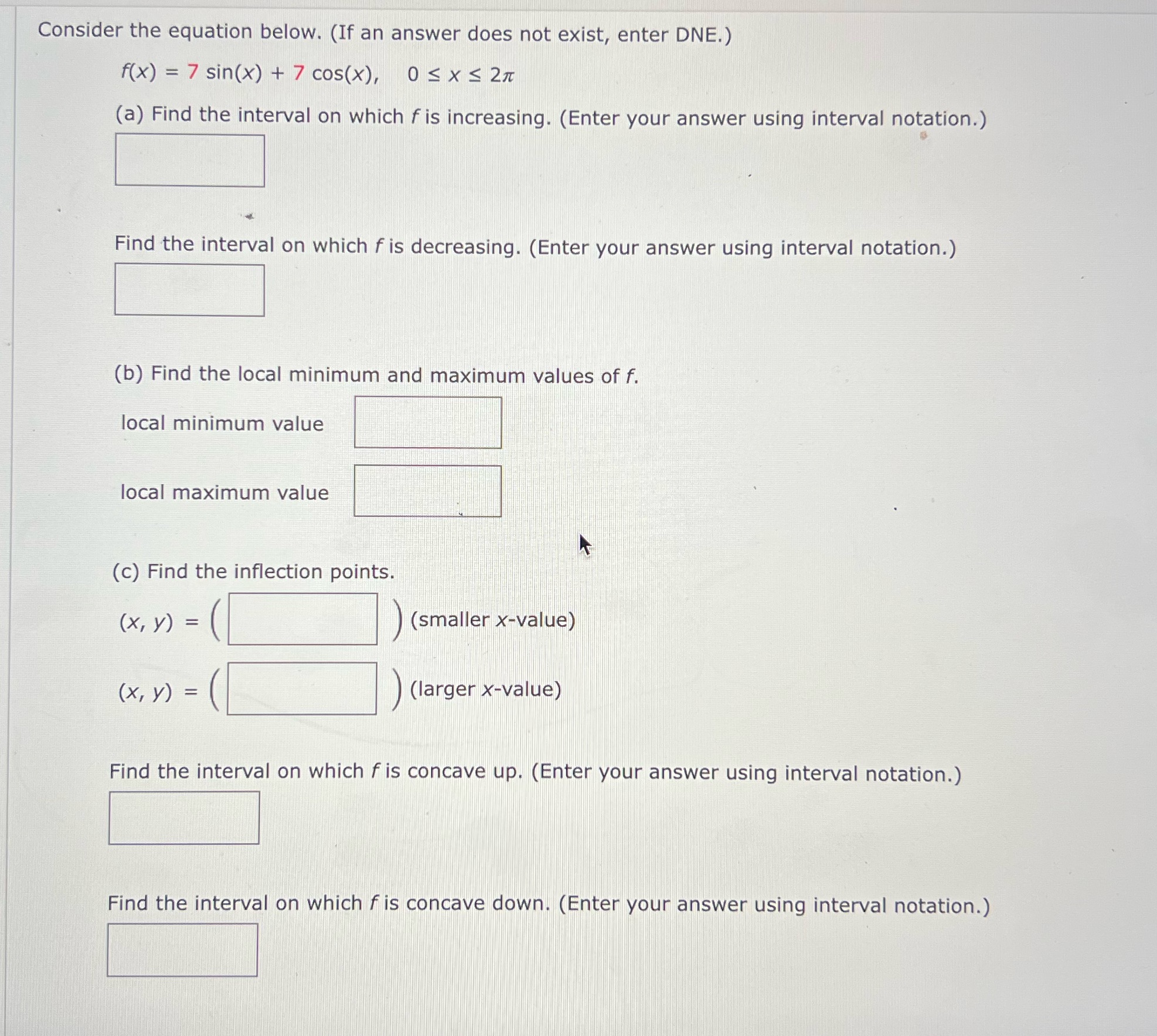 DNE.) f(x) = 7 sin(x) + 7 cos(x), OSXs 2n (a) Find