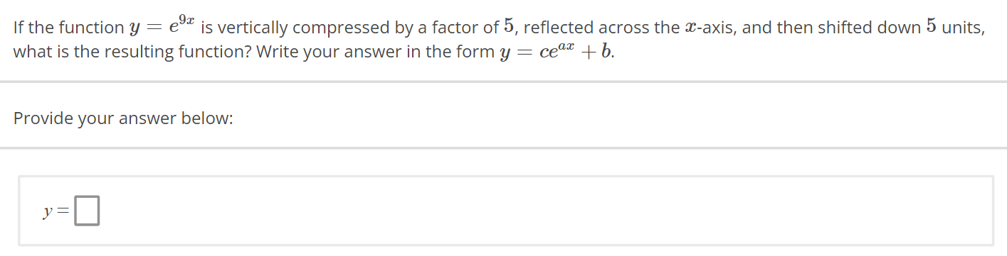 factor of 5, reflected across the *-axis, and then shifted down 5