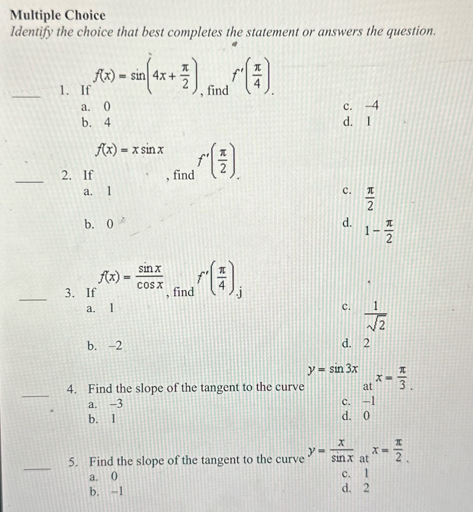 Choice Identify the choice that best completes the statement or answers the