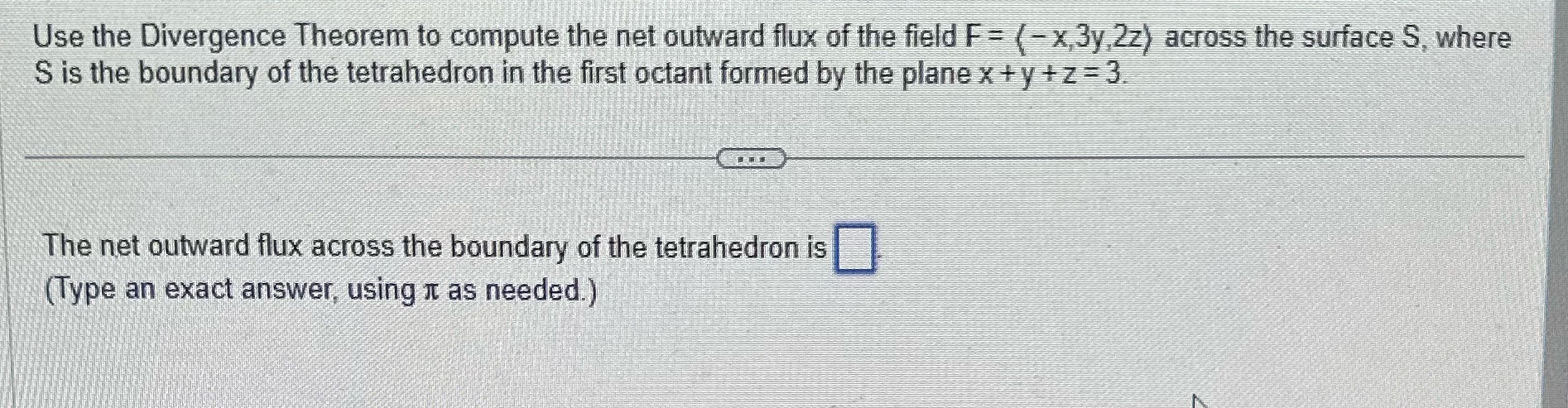 Please help! Use the Divergence Theorem to compute the net outward