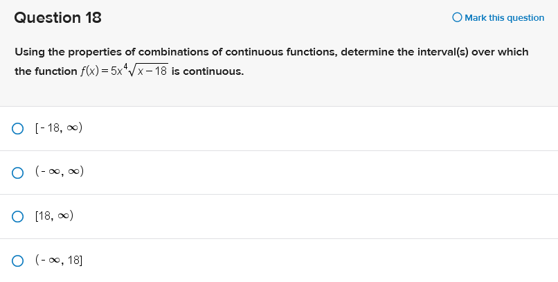 the function f(x) = 5x*vx -18 is continuous. O [- 18, 00)
