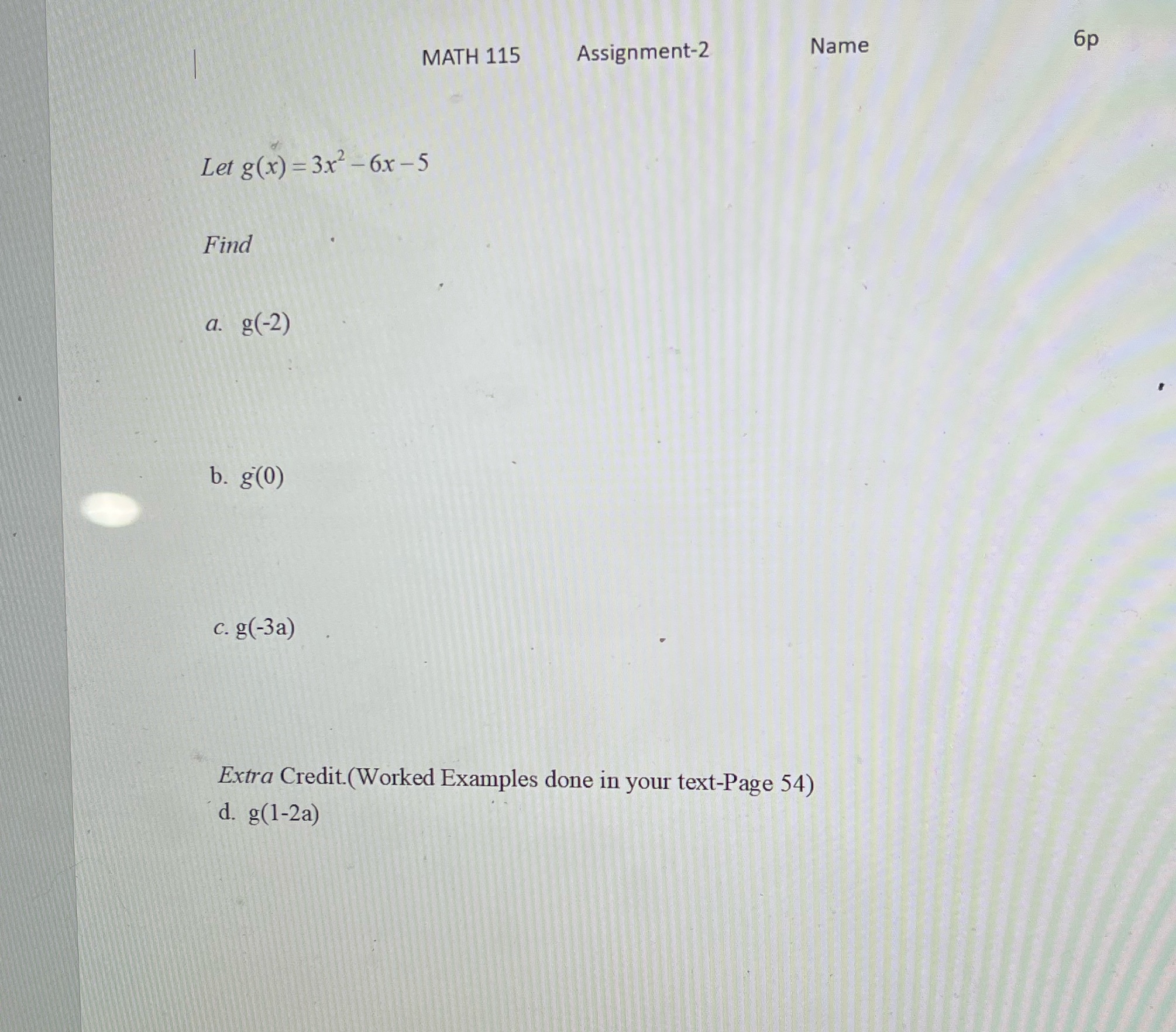 Find a. g(-2) b. g(0) c. g(-3a) Extra Credit.(Worked Examples done in