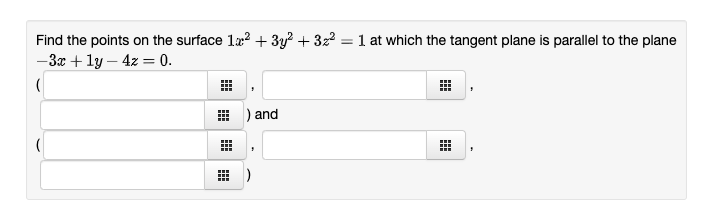 = 1 at which the tangent plane is parallel to the plane