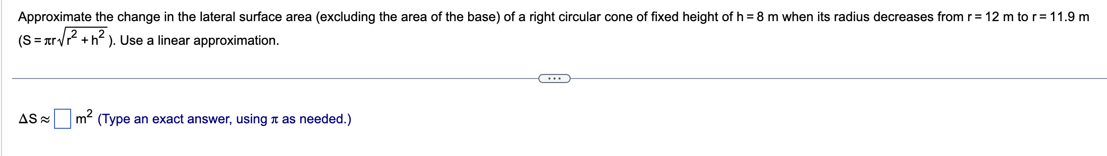  Approximate the change in the lateral surface area (excluding the area