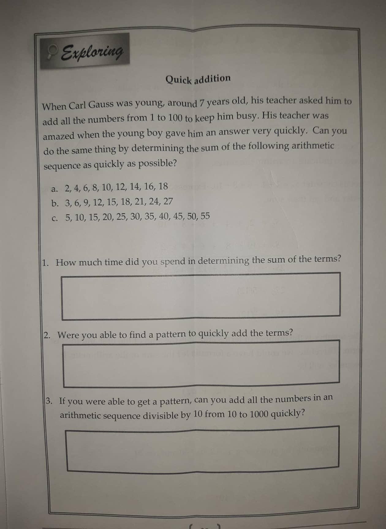 Exploring Quick addition When Carl Gauss was young, around 7 years