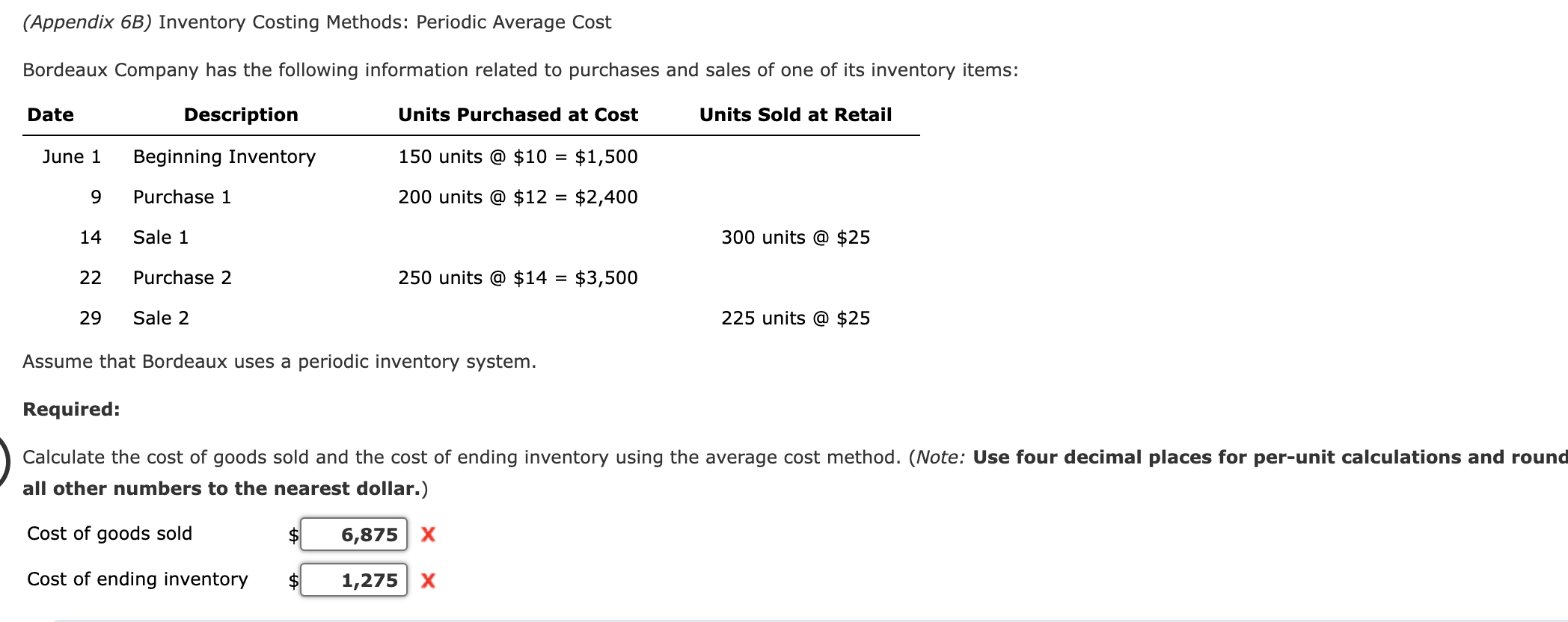  ? (Appendix 6B) ?Inventory Costing Methods: Periodic Average Cost Bordeaux Company