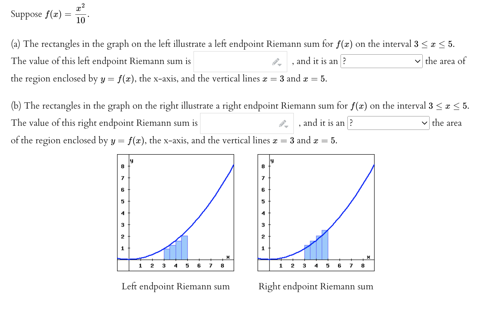 the left illustrate a left endpoint Riemann sum for f(a:) on the