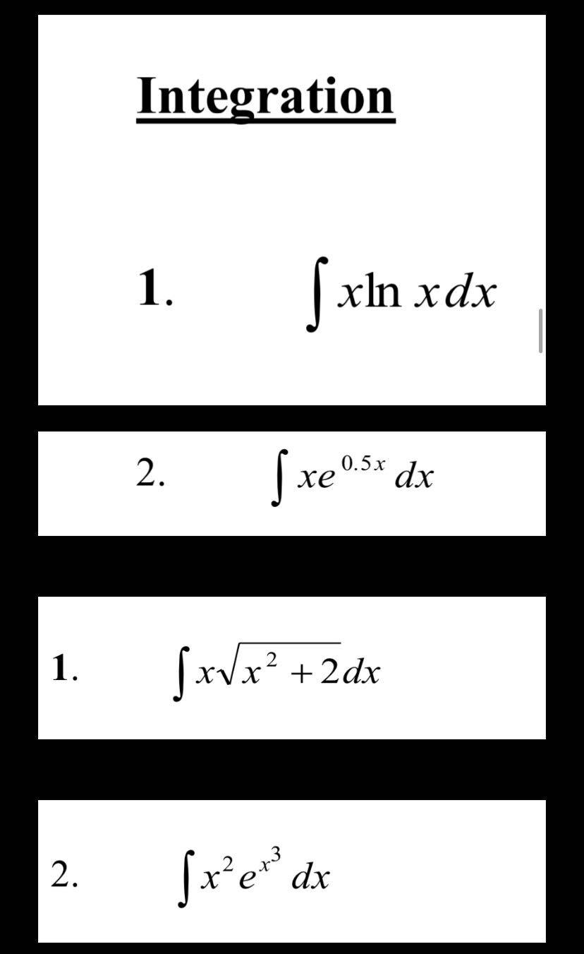 Integration 1. 2. 1. 2. xln xdx xeo dx x x +2dx