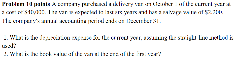 1 of the current year at a cost of $40,000. The van