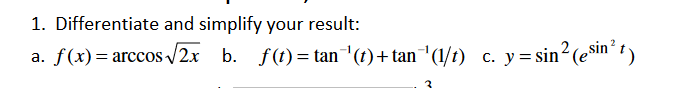 1. Differentiate and simplify your result: 2 sin t a. f b.
