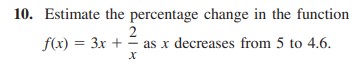 ll}. Estimate the percentage change in the function x) = 3x
