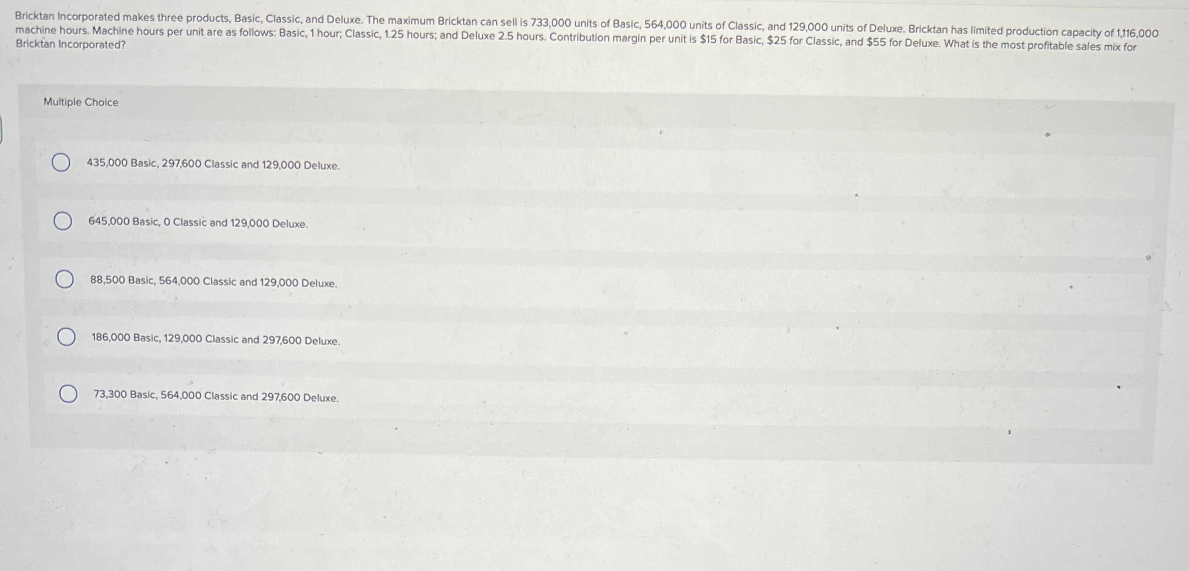 645,000 Basic, 0 Classic and 129,000 Deluxe. 88,500 Basic, 564,000 Classic and