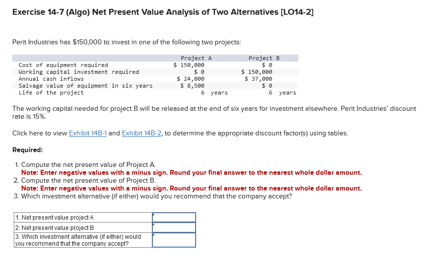  Exercise 14-7(Algo) Net Present Value Analysis of Two Alternatives [LO14-2] Perit