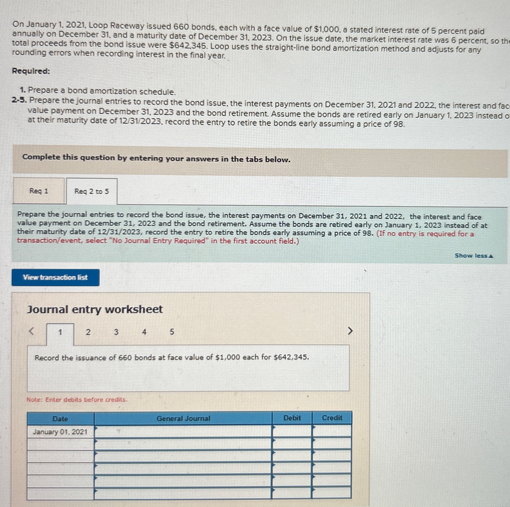  On January 1,2021, Loop Raceway issued 660 bonds, each with a